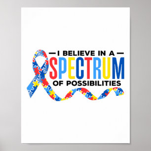 I Believe In A Spectrum Of Possibilities Autism Aw Poster