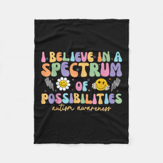 I Believe In A Spectrum Of Possibilities Autism Fleece Blanket