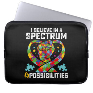 I Believe In A Spectrum Of Possibilities Autism Laptop Sleeve