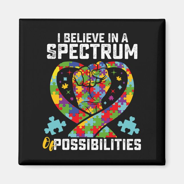 I Believe In A Spectrum Of Possibilities Autism Magnet (Front)