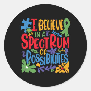 I Believe In A Spectrum Of Possibilities  Classic Round Sticker