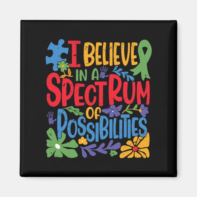 I Believe In A Spectrum Of Possibilities  Magnet (Front)