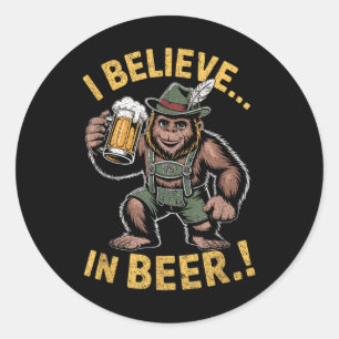 I Believe In Beer Funny Bigfoot Lederhosen Joke Classic Round Sticker