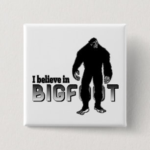 I believe in BIGFOOT 15 Cm Square Badge