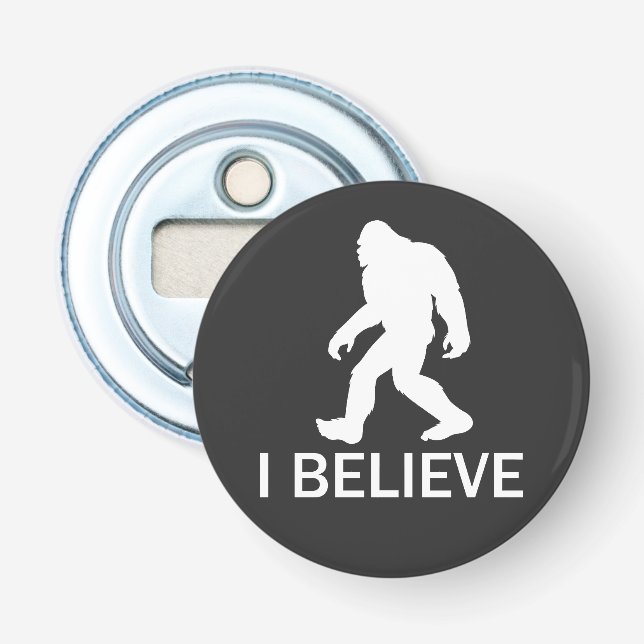 I believe in Bigfoot Bottle Opener (Front)