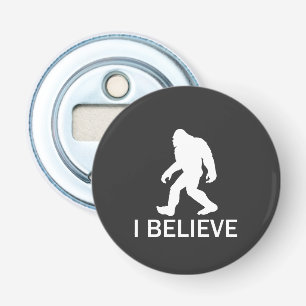 I believe in Bigfoot Bottle Opener