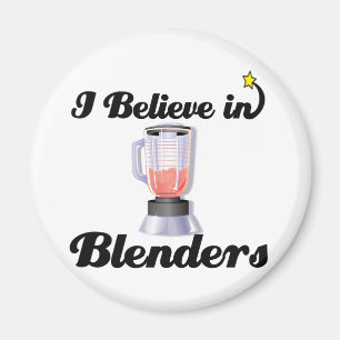 i believe in blenders magnet