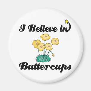 i believe in buttercups magnet