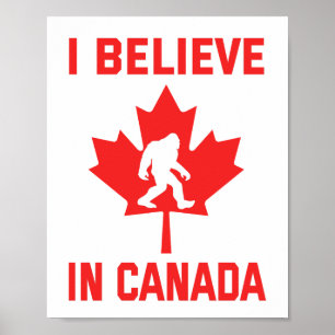 I Believe In Canada - Funny Bigfoot Poster