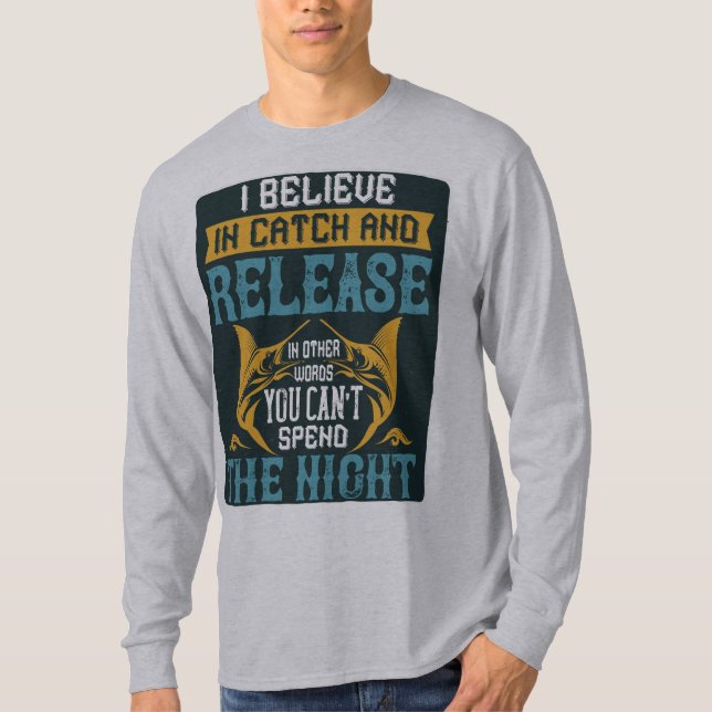 I believe in catch and release men`s Long Sleeve T-Shirt (Front)