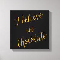 I Believe In Chocolate Quote Faux Gold Foil Black