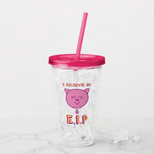 I Believe in E.I.P Acrylic Tumbler