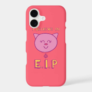 I Believe in E.I.P Phone Case
