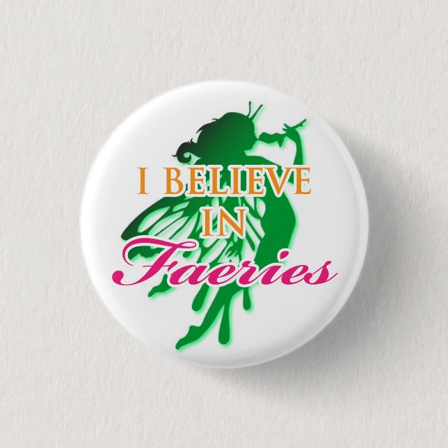 I Believe In Faeries 3 Cm Round Badge (Front)