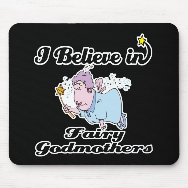 i believe in fairy godmothers mouse pad (Front)
