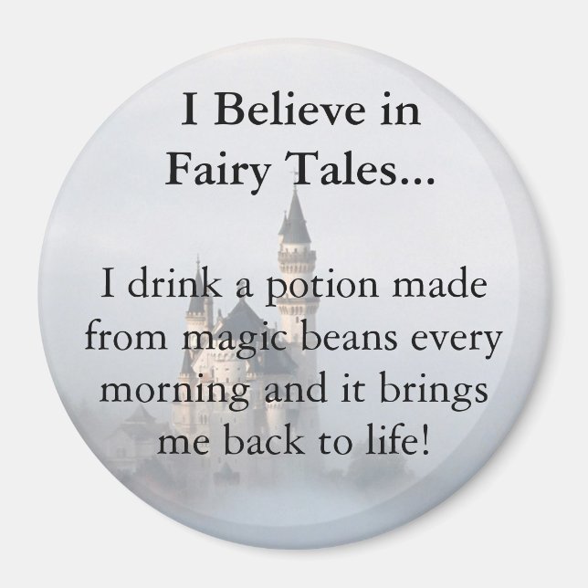 I Believe in Fairy Tales and Magic Beans Magnet (Front)