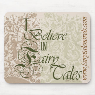 I Believe in Fairy Tales mousepad