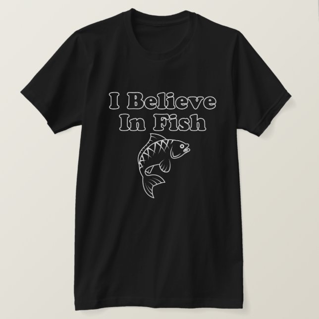 I Believe in Fish T-Shirt (Design Front)