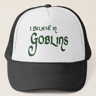 I Believe In Goblins Trucker Hat