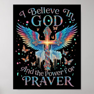 I Believe In God And The Wer Of Prayer Butterfly C Poster