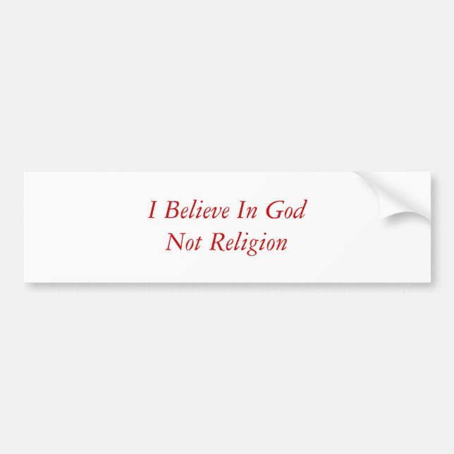 I Believe In GodNot Religion Bumper Sticker (Front)