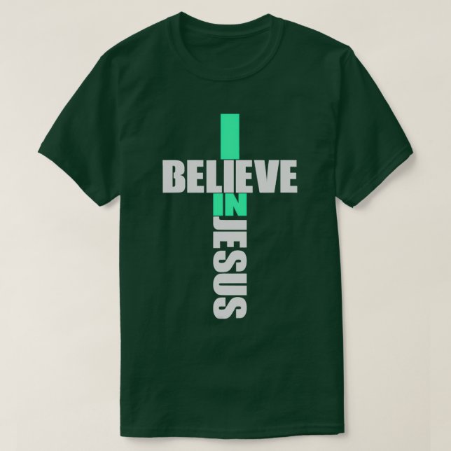 I Believe In Jesus Cross Christianity T-Shirt (Design Front)