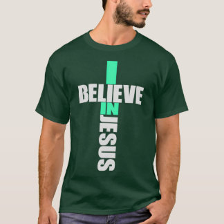I Believe In Jesus Cross Christianity T-Shirt