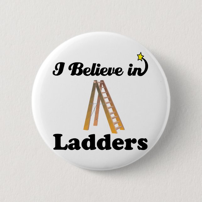 i believe in ladders 6 cm round badge (Front)