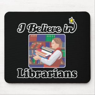 i believe in librarians mouse pad