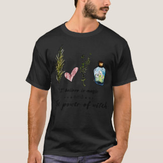 I believe in magic and the power of witch T-Shirt