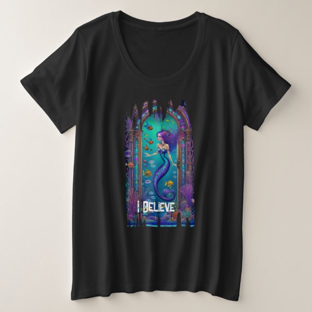 I Believe in Mermaids Plus Size T-Shirt (Design Front)