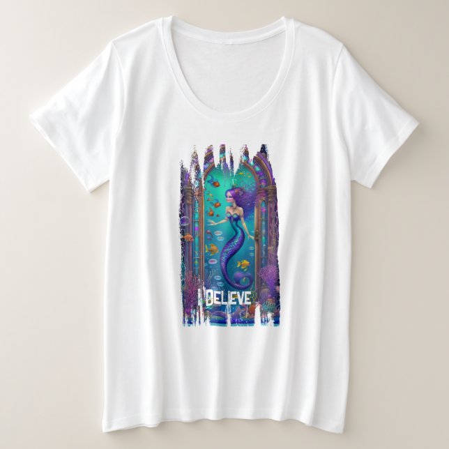 I Believe in Mermaids Plus Size T-Shirt (Design Front)