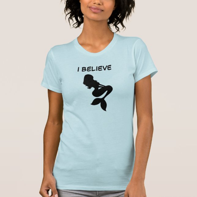 I believe in Mermaids T-Shirt (Front)