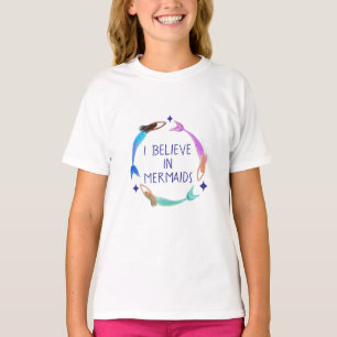 I Believe in mermaids T-Shirt