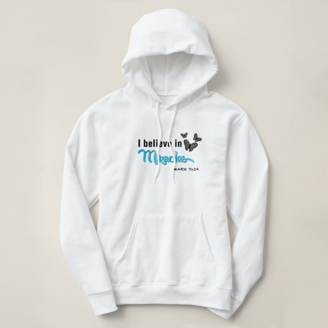 I believe in miracles hoodie (Design Front)