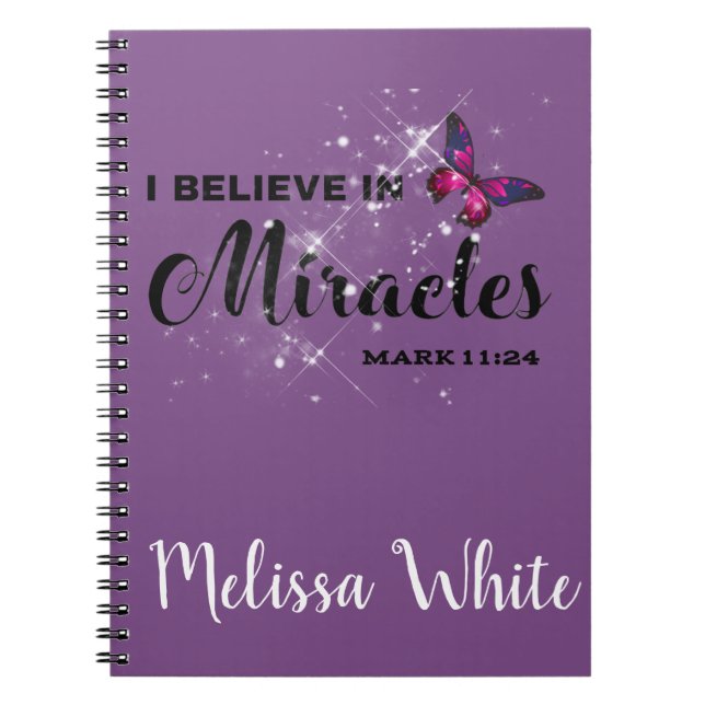 I believe in miracles spiral notebook (Front)