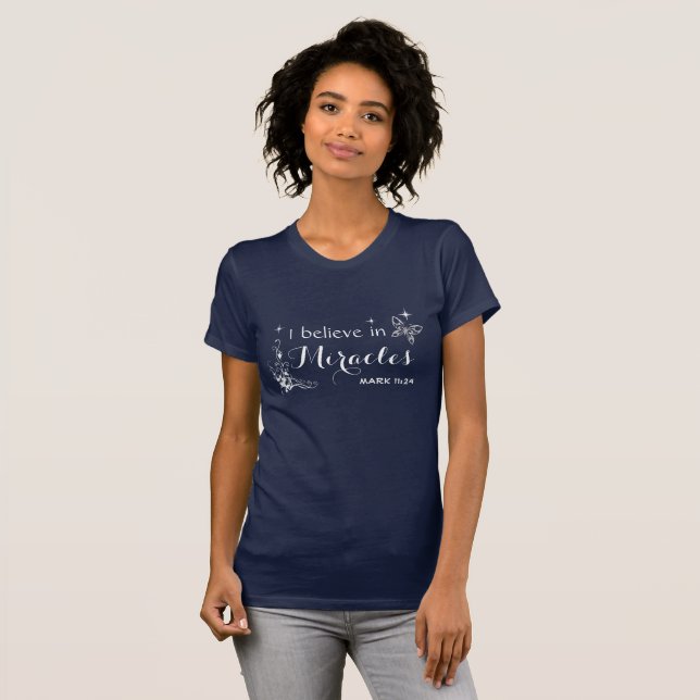 I believe in miracles T-Shirt (Front Full)