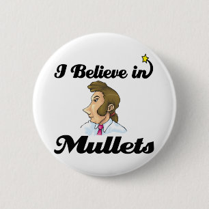 i believe in mullets 6 cm round badge