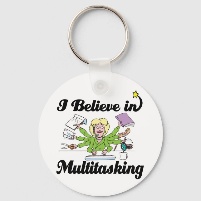 i believe in multitasking key ring (Front)