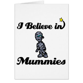 i believe in mummies