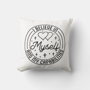 I believe in myself and my capabilities cushion