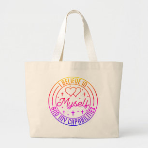 I believe in myself and my capabilities large tote bag