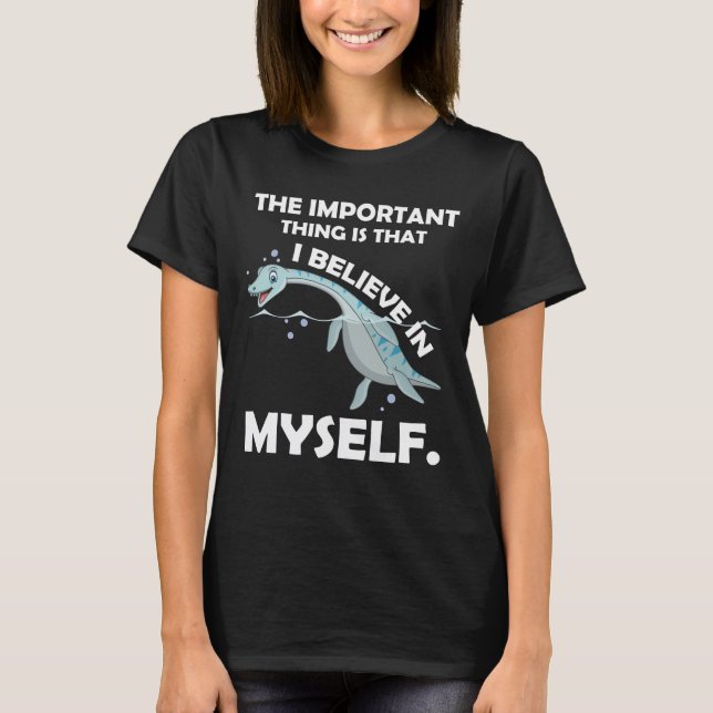 I Believe in Myself Loch Ness Monster Nessie T-Shirt (Front)