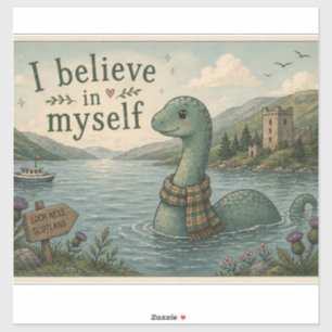 I believe in myself whimsical Loch Ness Monster