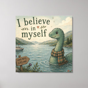 I believe in myself whimsical Loch Ness Monster Canvas Print