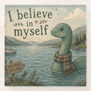 I believe in myself whimsical Loch Ness Monster Glass Coaster