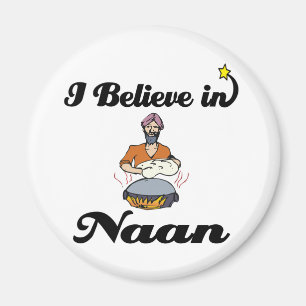 i believe in naan bread magnet