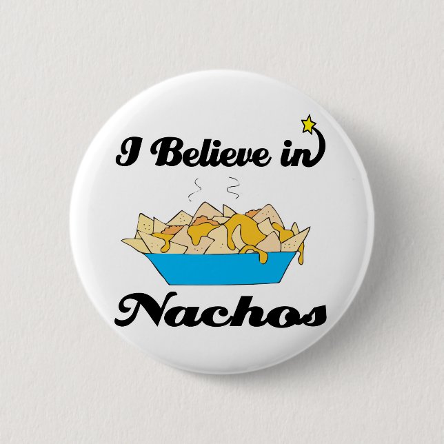 i believe in nachos 6 cm round badge (Front)