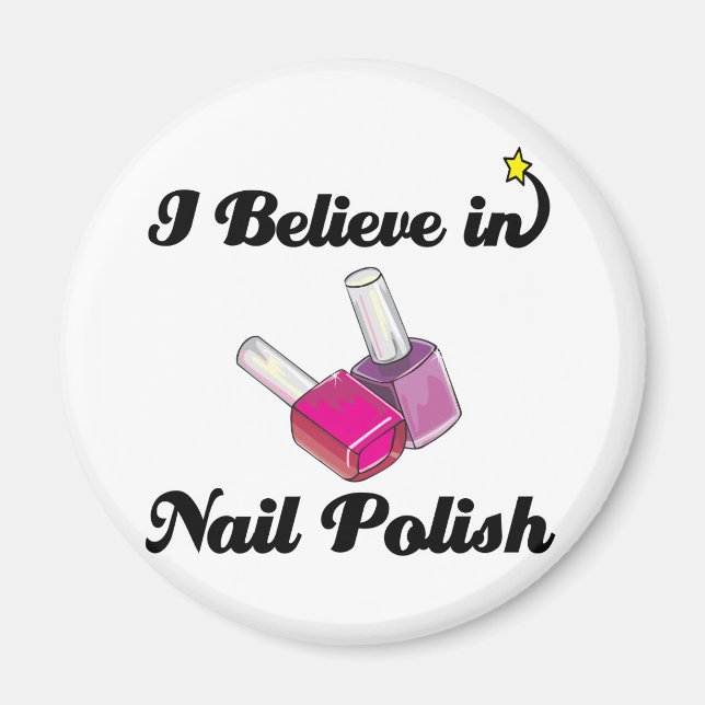 i believe in nail polish magnet (Front)