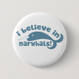 I believe in Narwhals 6 Cm Round Badge